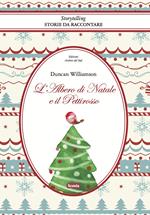 L' albero di Natale e il pettirosso. Come fu che l'abete diventò sempreverde. Ediz. multilingue