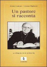 Un pastore si racconta. A colloquio con un giornalista - Antonio Cantisani,Tommaso Migliaccio - copertina