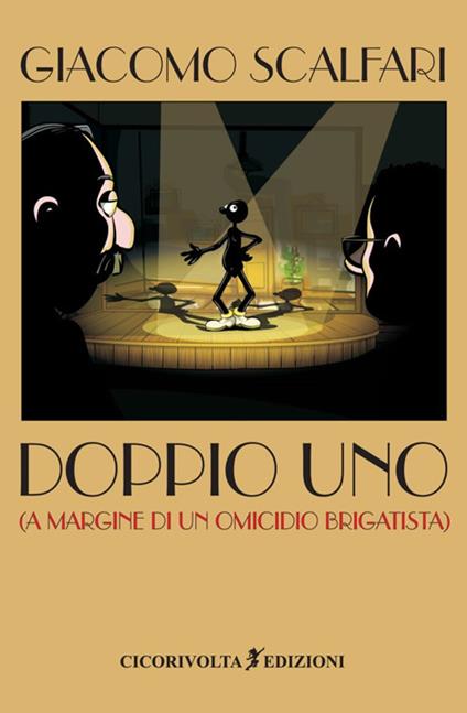 Doppio uno (A margine di un omicidio brigatista) - Giacomo Scalfari - copertina