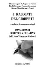 I racconti del Gioberti. Antologia di componimenti del concorso di scrittura creativa del Liceo Vincenzo Gioberti