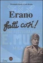 Erano fatti così