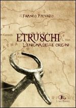 Etruschi. L'enigma delle origini