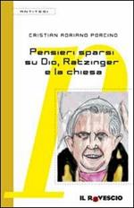 Pensieri sparsi su Dio, Ratzinger e la Chiesa