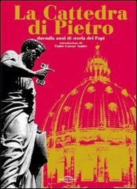 La cattedra di Pietro. Duemila anni di storia dei papi. Con CD Audio. Con 3 CD-ROM - copertina