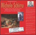 Michele Schirru. Vita, viaggi, arresto, carcere processo e morte dell'anarchico italo-americano fucilato per l'intenzione di uccidere Mussolini