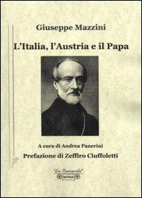 L' Italia, l'Austria e il Papa - Giuseppe Mazzini - copertina