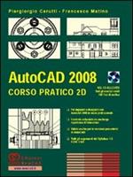 AutoCAD 2008. Corso pratico 2D. Con CD-ROM