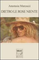 Dietro le rose niente