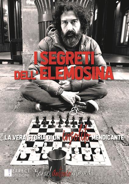 I segreti dell'elemosina. La vera storia di un insolito mendicante - Antonio Rafael Quevedo - copertina