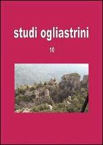 Studi ogliastrini. Cultura e società. Vol. 10