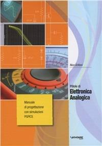 Elettronica analogica. Manuale di progettazione con simulazioni pspice - Nico Grilloni - copertina