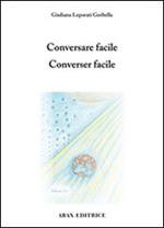 Conversare facile-Converser facile. Ediz. bilingue