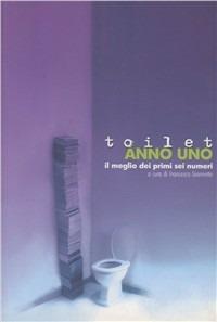 Toilet anno uno. Il meglio dei primi sei numeri - copertina