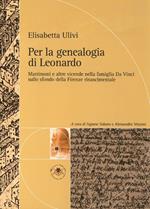 Per la genealogia di Leonardo. Matrimoni e altre vicende nella famiglia da Vinci sullo sfondo della Firenze rinascimentale