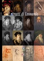 I ritratti di Leonardo. Ediz. illustrata