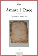 Amare è pace. Quaderno spirituale