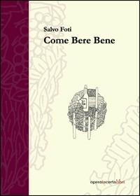 Come bere bene - Salvo Foti - copertina