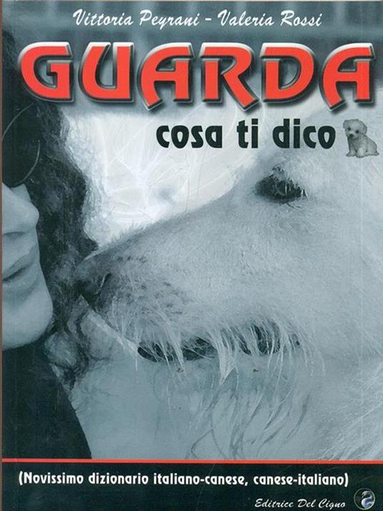 Guarda cosa ti dico (novissimo dizionario italiano-canese, canese-italiano) - Vittoria Peyrani,Valeria Rossi - 6