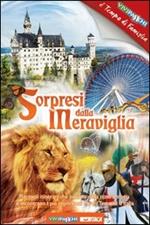 Sorpresi dalla meraviglia. Gli itinerari della storia incontrano i più importanti parchi tematici d'Italia