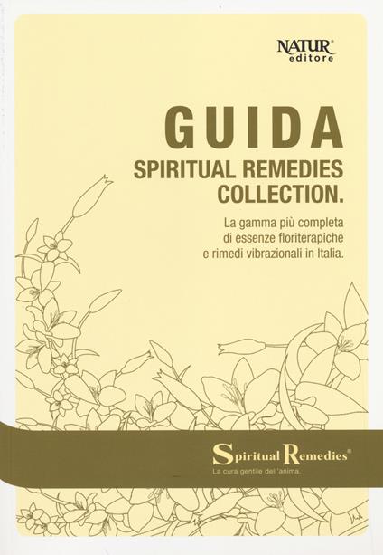 Guida spiritual remedies collection. La gamma più completa di essenze floriterapiche e rimedi vibrazionali in Italia - copertina