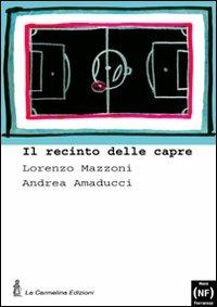 Il recinto delle capre - Lorenzo Mazzoni - copertina