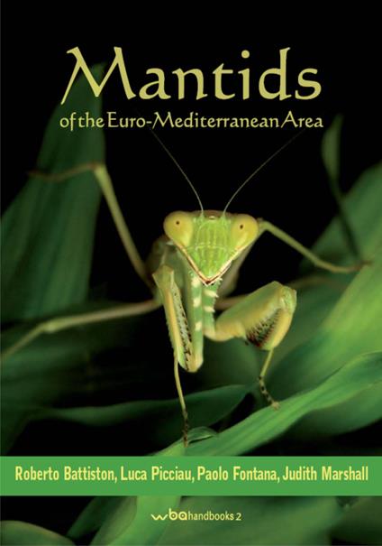 Mantids of the euro-mediterranean area - Roberto Battiston,Luca Picciau,Paolo Fontana - copertina