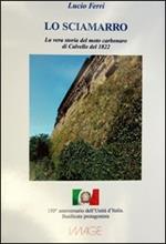 Lo sciamarro. La vera storia del moto carbonaro di Calvello del 1822