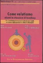 Educhandicap. Vol. 11: Come valutiamo alunni in situazioni di handicap