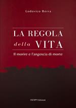 La regola della vita. Il morire e l'angoscia di morte