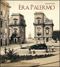 Era Palermo. Immagini e collezionismo - Vincenzo Mirisola - copertina