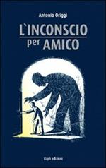 L' inconscio per amico