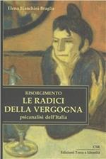 Risorgimento. Le radici della vergogna. Psicoanalisi dell'Italia