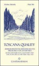 Toscanaquality. Alberghi, ristoranti, artigiani e ricette tipiche della Toscana più vera. Ediz. multilingue