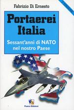 Portaerei Italia. Sessant'anni di NATO nel nostro paese