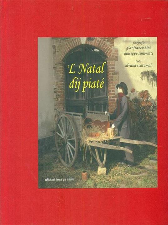 Natal dij piatè. Il Natale di Ronco Biellese ('L) - Silvana Scaramal,Gianfranco Bini,Giuseppe Simonetti - copertina