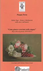 «Come giunco cresciuto nello stagno». Hatha Yoga. A'sana e meditazioni sulla vita e sull'amore. Ediz. illustrata