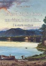 Una terra di laghi e di mare, una riviera, le sue colline... E la storia continua