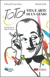 Totò. Vita e arte di un genio - Edmondo Capecelatro,Daniele Gallo - copertina