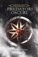 I predatori oscuri. The dark hunt. Vol. 1