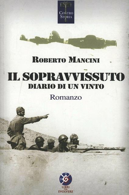 Il sopravvissuto diario di un vinto - Roberto Mancini - copertina