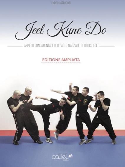 Jeet kune do. Aspetti fondamentali dell'arte marziale di Bruce Lee - Enrico Abbruciati - copertina