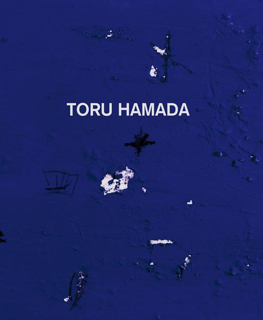 Toru Hamada. Ediz. italiana, inglese e francese - Toru Hamada - copertina