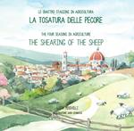 La tosatura delle pecore. Le quattro stagioni in agricoltura. Ediz. italiana e inglese