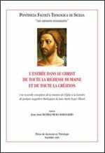 L' entrée dans le Christ de toute la richesse humaine et de toute la création