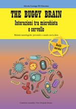 The Buggy Brain. Interazioni tra microbiota e cervello. Malattie neurologiche: prevenirle e curarle con la dieta