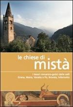 Le chiese di Mistà. I tesori romanico-gotici delle valli Grana, Maira, Varaita e Po, Bronda, Infernotto