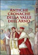 Antiche cronache della Valle dell'Arno. Vol. 1