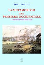 La metamorfosi del pensiero occidentale. Scritti di storia delle idee