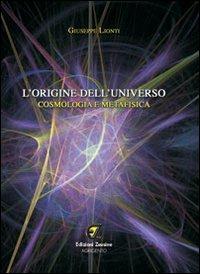 L'origine dell'universo. Cosmologia e metafisica - Giuseppe Lionti - copertina