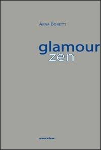 Glamour zen. Ediz. multilingue - Anna Bonetti - copertina